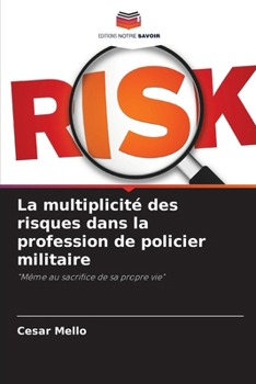 Paperback La multiplicité des risques dans la profession de policier militaire [French] Book