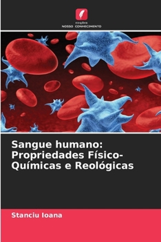 Sangue humano: Propriedades Físico-Químicas e Reológicas (Portuguese Edition)