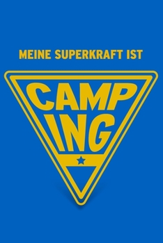 Paperback Meine Superkraft ist Camping: Buch als Geschenk f?r Camper und Camperinnen, Geschenkidee zum Zelten (Notizbuch) [German] Book