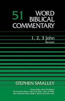 1, 2, 3 John - Book #51 of the Word Biblical Commentary