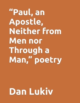 Paperback "Paul, an Apostle, Neither from Men nor Through a Man," poetry Book