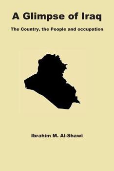 Paperback A Glimpse of Iraq: The Country, the People and Occupation Book