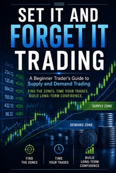 Paperback Set It and Forget It Trading: A Beginner Trader's Guide to Supply and Demand Trading Book