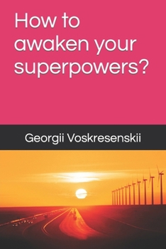 Paperback How to awaken your superpowers? Book