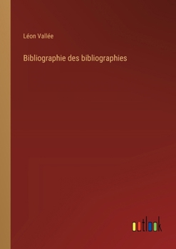 Paperback Bibliographie des bibliographies [French] Book