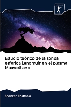 Paperback Estudio teórico de la sonda esférica Langmuir en el plasma Maxwelliano [Spanish] Book