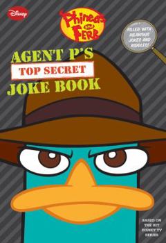 Paperback Phineas and Ferb Agent P's Top-Secret Joke Book (a Book of Jokes and Riddles) Book