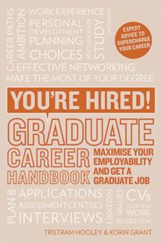 Paperback You're Hired! Graduate Career Handbook: Maximise Your Employability and Get a Graduate Job Book