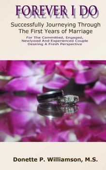 Paperback Forever I Do: Successfully Journeying Through The First Years of Marriage Book