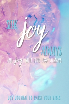 Joy Journal to Raise Your Vibes 6 x 9 Blank Lined Journal Notebook Diary