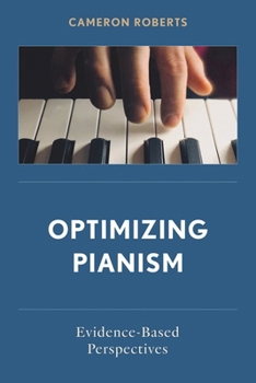 Optimizing Pianism: Evidence-Based Perspectives