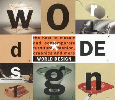 Hardcover World Design: The Best in Classic and Contemporary Furniture, Fashion, Graphics, and More Book