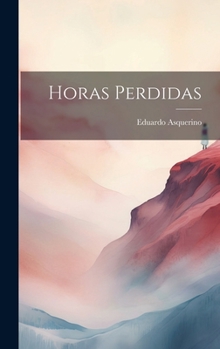 Hardcover Horas Perdidas [Spanish] Book