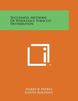 Paperback Successful Methods of Wholesale Tobacco Distribution Book