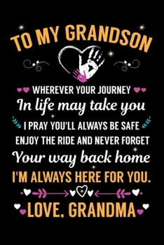 To my Grandson I'm Always Here For You. Love Grandma: Grandson Notebook Gift (120) Line Pages Journal (6 x 9 inches), Grandson journal gifts