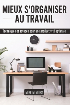 Paperback Mieux s'Organiser Au Travail: Techniques et astuces pour une productivité optimale [French] Book