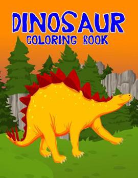 Paperback Dinosaur Coloring Book: A Fun Coloring Book for Kids Age 3-8 with 50+ Various Fun Dinosaur Coloring Pictures Book