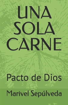 Paperback Una Sola Carne: Pacto de Dios [Spanish] Book