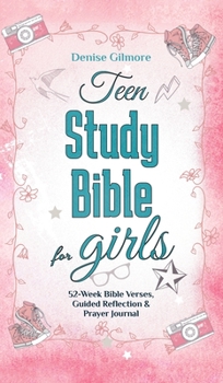 Hardcover Teen Study Bible for Girls: 52-Week Bible Verses, Guided Reflection and Prayer Journal Book