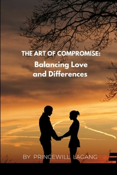 Paperback The Art of Compromise: Balancing Love and Differences Book