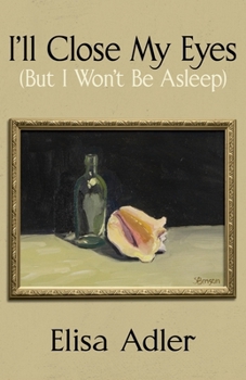 I'll Close My Eyes (But I Won't Be Asleep)