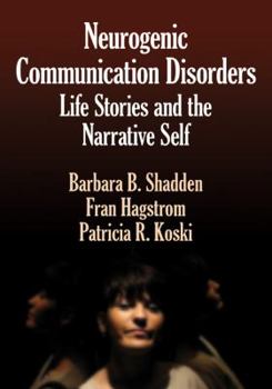 Paperback Neurogenic Communication Disorders: Life Stories and Narrative Self Book