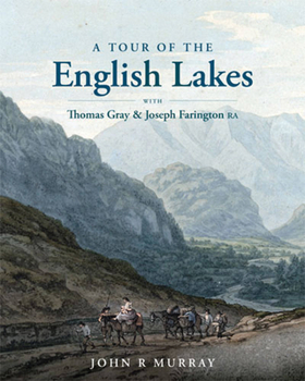 Hardcover A Tour of the English Lakes: With Thomas Gray and Joseph Farington Ra Book