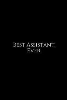 Paperback Best Assistant. Ever.: A Wide Ruled Notebook Book