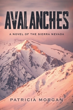 Paperback Avalanches: A Novel of the Sierra Nevada Book