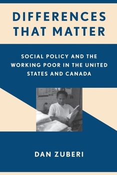 Hardcover Differences That Matter: Social Policy and the Working Poor in the United States and Canada Book