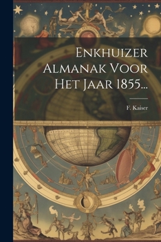 Paperback Enkhuizer Almanak Voor Het Jaar 1855... [Dutch] Book