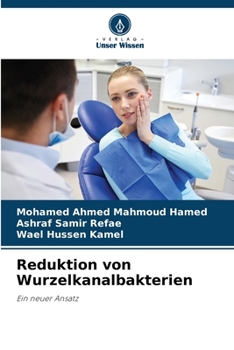 Reduktion von Wurzelkanalbakterien: Ein neuer Ansatz