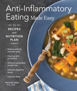 Paperback Anti-Inflammatory Eating Made Easy: 75 Recipes and Nutrition Plan Book