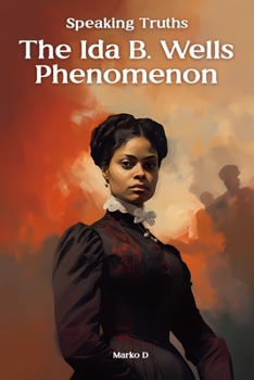 Paperback Speaking Truths: The Ida B. Wells Phenomenon Book