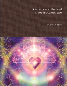 Paperback Reflections of the heart Insights of love, life, and death Book