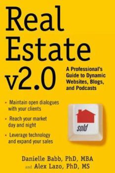 Paperback Real Estate V2.0: A Professional's Guide to Dynamic Websites, Blogs, and Podcasts Book