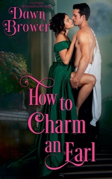 How to Charm an Earl (Lady Be Seductive)