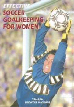 Paperback Effective Soccer Goalkeeping for Women Book