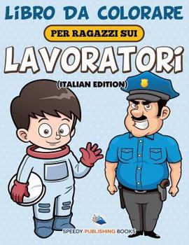 Libro Da Colorare Per Ragazzi Sui Lavoratori