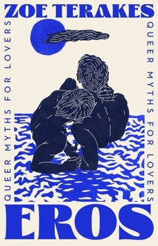 Paperback Eros: Queer Myths for Lovers Book