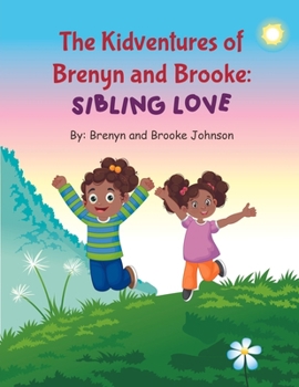 Paperback The Kidventures of Brenyn and Brooke: Sibling Love Book