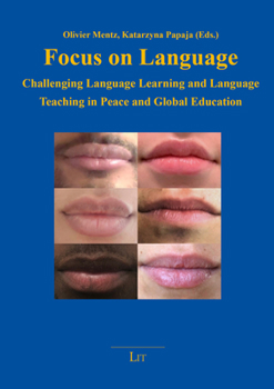 Paperback Focus on Language: Challenging Language Learning and Language Teaching in Peace and Global Education Book