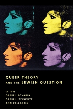 Queer Theory and the Jewish Question - Book  of the Between Men-Between Women: Lesbian and Gay Studies