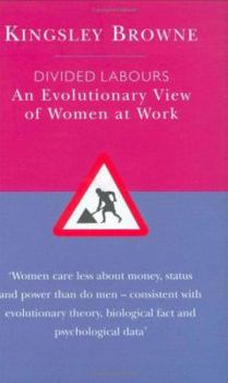 Hardcover Divided Labours : An Evolutionary View of Women at Work Book