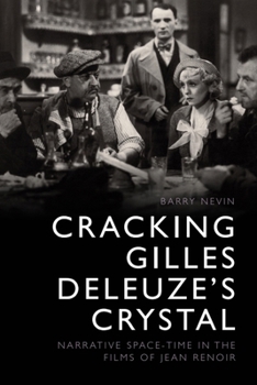 Cracking Gilles Deleuze's Crystal: Narrative Space-Time in the Films of Jean Renoir