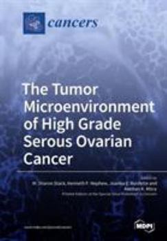 Paperback The Tumor Microenvironment of High Grade Serous Ovarian Cancer Book