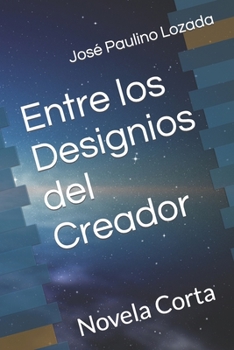 Paperback Entre los Designios del Creador: Novela Corta [Spanish] Book