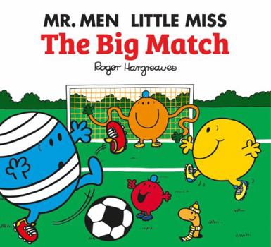 Mr. Men the Big Match - Book  of the Mr. Men & Little Miss Celebrations