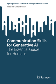 Paperback Communication Skills for Generative AI: The Essential Guide for Humans Book
