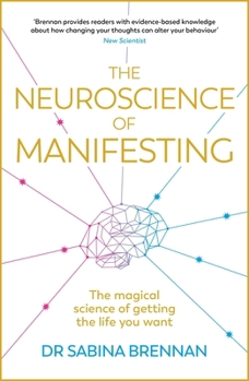 Paperback The Neuroscience of Manifesting Book